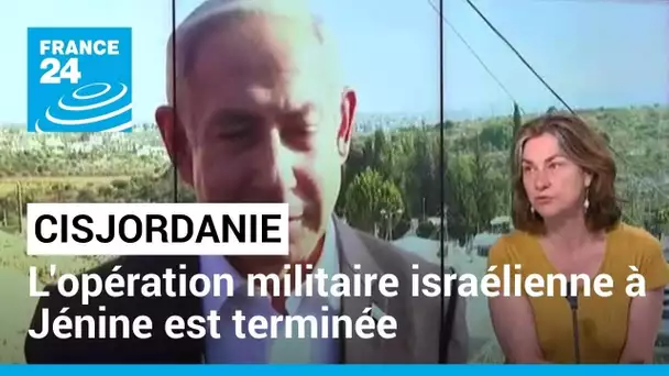 L'opération militaire israélienne à Jénine est terminée • FRANCE 24