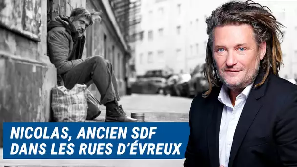 Olivier Delacroix (Libre antenne) - Nicolas est un ancien SDF ayant galéré dans les rues d’Évreux