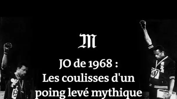 JO de 1968 : ils ont levé leur poing pour les Noirs