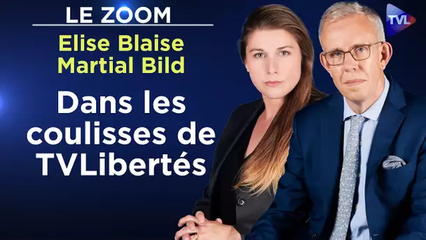 Tout ce que vous avez voulu savoir sur TVLibertés - Le Zoom - Elise Blaise et Martial Bild - TVL