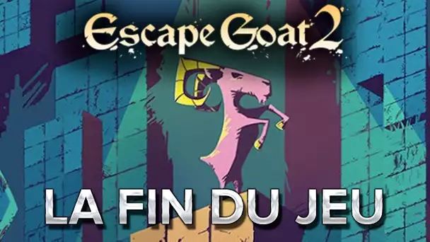 Escape Goat 2 #6 : La fin du jeu