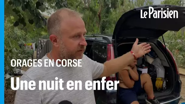 Orages en Corse : « J'ai dit  : ça y est, on est mort », les touristes racontent leur nuit en enfer