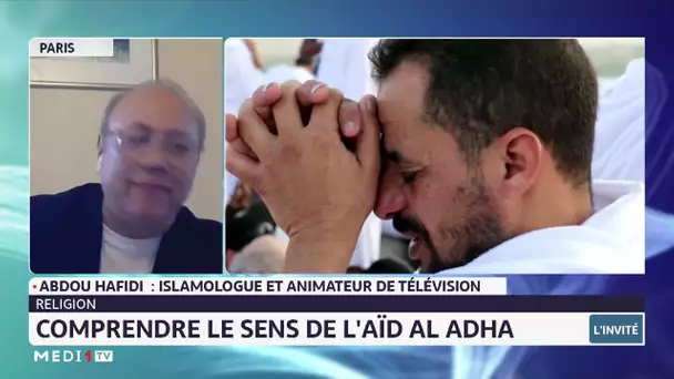 Comprendre le sens de l´Aïd Al-Adha avec l´islamologue Abdou Hafidi