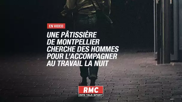 Une pâtissière de Montpellier cherche des hommes pour l’accompagner au travail la nuit