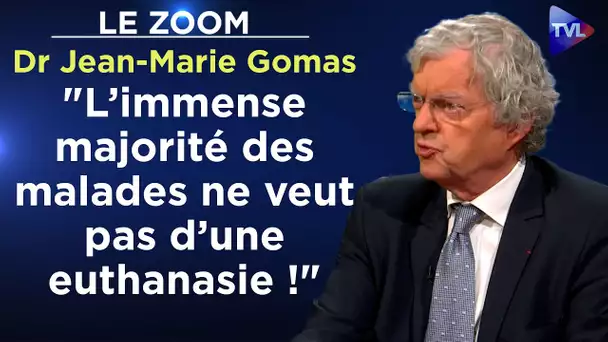 Euthanasie : la dernière rupture anthropologique ? - Le Zoom - Dr Jean-Marie Gomas - TVL