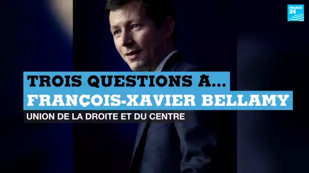 Élections européennes : 3 questions à François-Xavier Bellamy