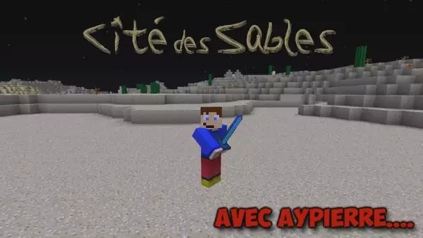 Aventure - Cité des Sables - Ep 2 - Base