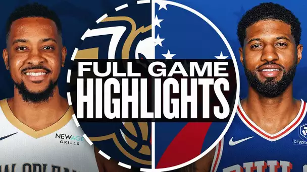 PELICANS at 76ERS | FULL GAME HIGHLIGHTS | January 10, 2025