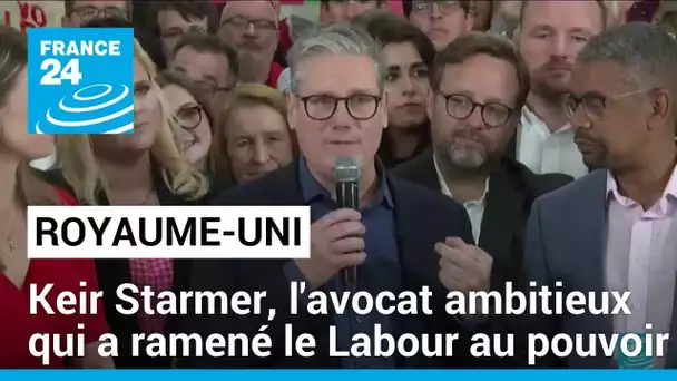 Keir Starmer, l'avocat ambitieux qui a ramené le Labour au pouvoir • FRANCE 24