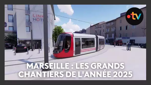 Marseille : Les grands chantiers de l'année 2025