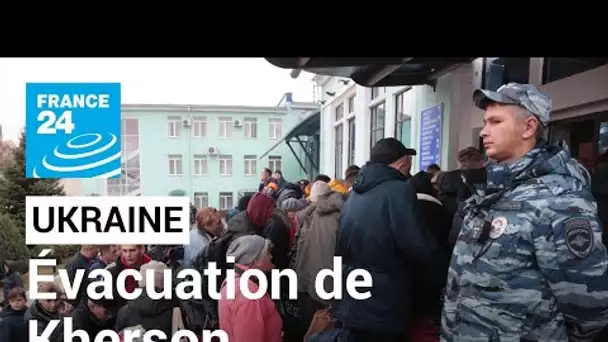 En direct : les autorités prorusses appellent les civils à quitter Kherson "immédiatement"