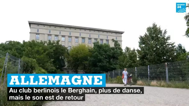 Allemagne : au club berlinois le Berghain, plus de danse, mais le son est de retour