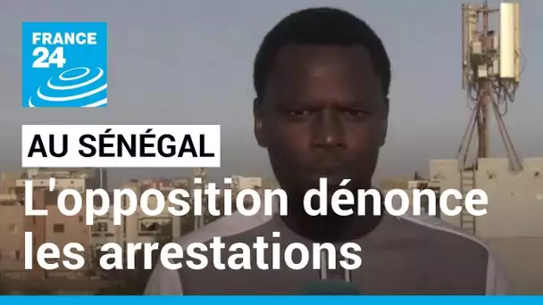 Sénégal - arrestation d'opposants : la société civile dénonce de trop nombreuses arrestations