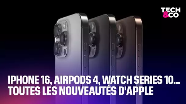 Keynote Apple: iPhone 16, Airpods 4, Watch Series 10... toutes les nouveautés d'Apple