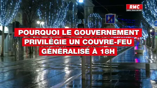 Pourquoi le gouvernement privilégie un couvre-feu généralisé à 18h