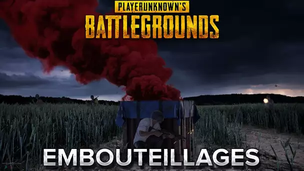 PUBG : EMBOUTEILLAGES