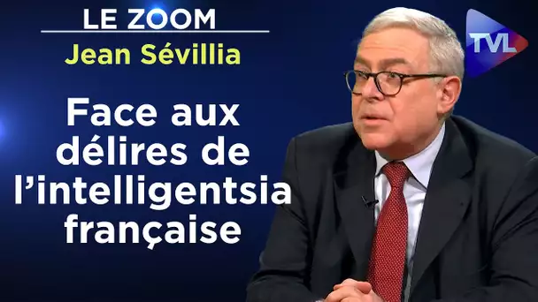 Les habits neufs du terrorisme intellectuel -  Le Zoom - Jean Sévillia - TVL