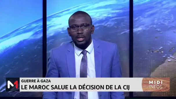 Guerre à Gaza : le Maroc salue la décision de la Cour Internationale de Justice