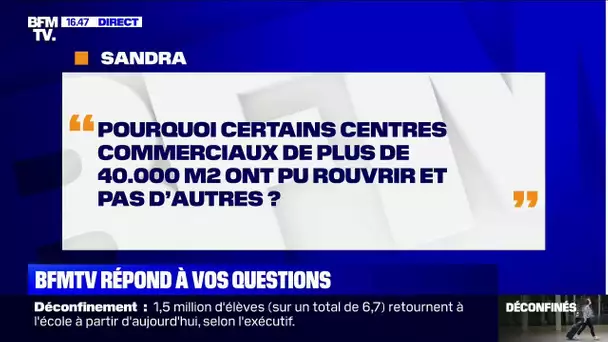 Pourquoi certains centres commerciaux de plus de 40.000 m2 ont pu rouvrir et pas d'autres ?