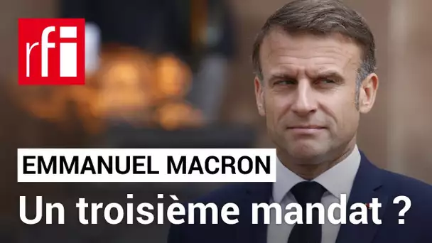 France : Emmanuel Macron pourrait-il faire un 3ᵉ mandat ? • RFI