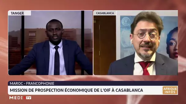 Mission de prospection économique de l´OIF à Casablanca. Le point avec Henri Eli Monceau