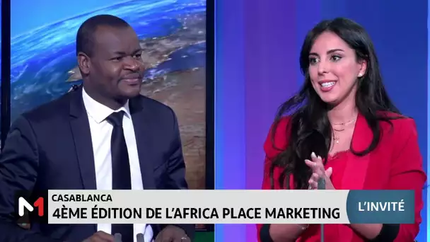 Focus sur la 4ème édition de l´Africa Place Marketing, avec Yasmine Alaoui