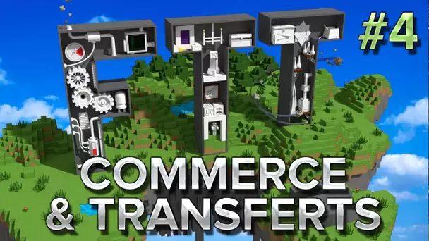 FTT2 #4 : Commerce, et transferts