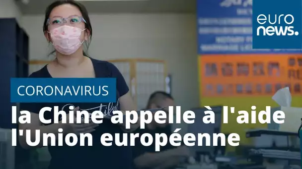 Nouveau coronavirus : la Chine appelle à l'aide l'Union européenne