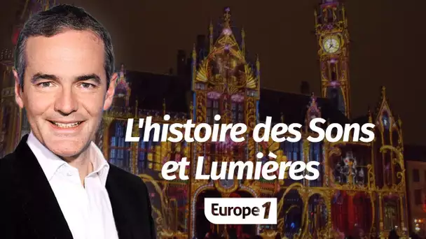 Au cœur de l'Histoire: L'histoire des Sons et Lumières (Franck Ferrand)