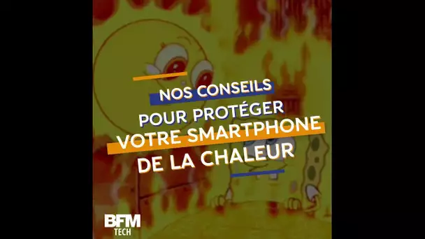 Nos conseils pour protéger votre smartphone de la chaleur