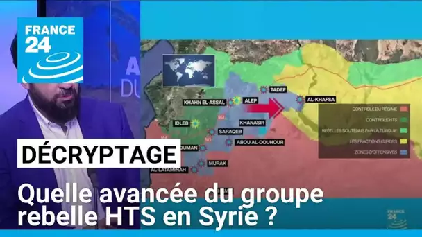 Quelle avancée du groupe rebelle HTS en Syrie ? • FRANCE 24