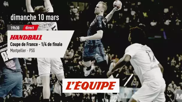 1/4 de finale Montpellier vs Paris SG, bande-annonce - HANDBALL - COUPE DE FRANCE