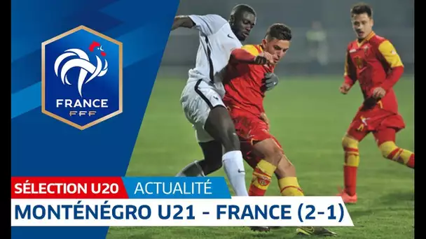 U20, amical : Monténégro U21 - France (2-1), le résumé I FFF 2018