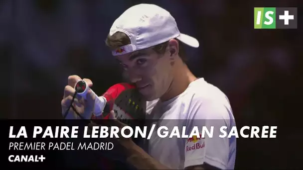 La paire Lebron/Galan sacrée - Premier Padel Madrid