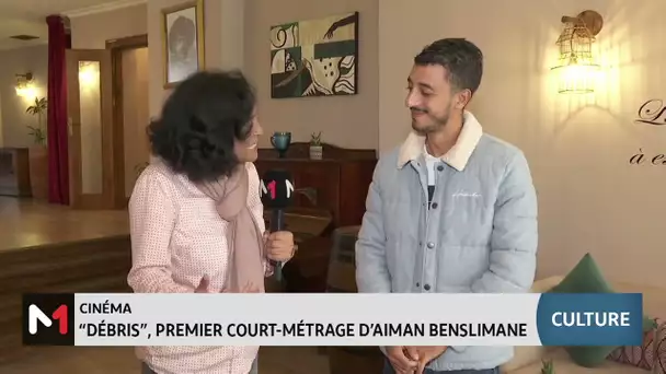 #Chronique_culture / "Débris", premier court métrage de Aiman Benslimane