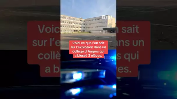 Voici ce que l’on sait sur l’explosion dans un collège d’Angers qui a blessé 3 élèves.