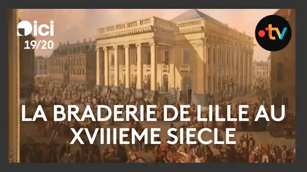 Braderie de Lille 2024 : une braderie historique qui remonte aux XVIIIème siècle