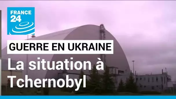 Guerre en Ukraine : quelle situation à la centrale nucléaire Tchernobyl ? • FRANCE 24