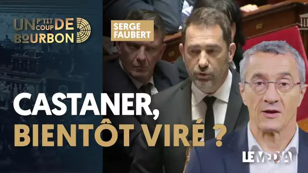 CASTANER, BIENTÔT VIRÉ ?