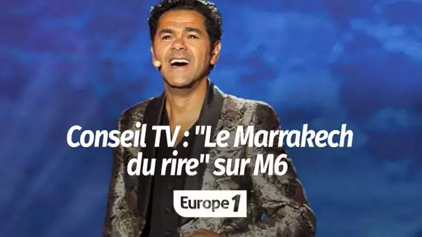 "Le Marrakech du rire", sur M6 à 21h05