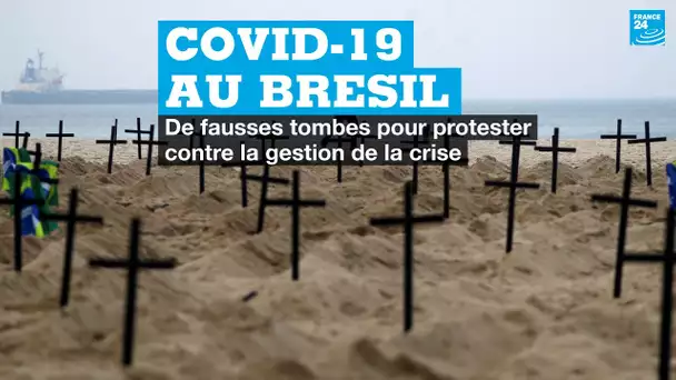 Covid-19 au Brésil : des tombes sur la plage de Copacabana pour alerter sur le nombre de morts