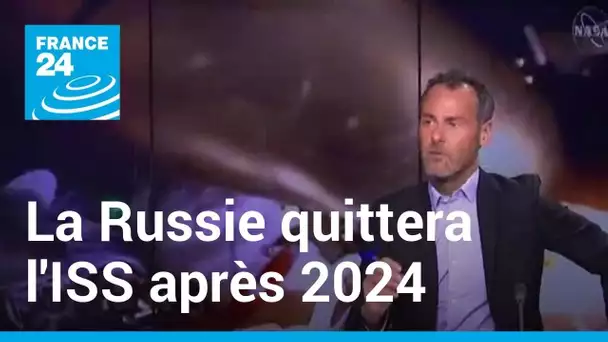 La Russie quittera l'ISS "après 2024", priorité donnée à la création de la station orbitale russe