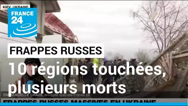 Frappes russes en Ukraine : 10 régions touchées, plusieurs morts • FRANCE 24