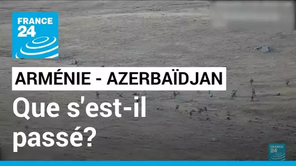 Affrontements Arménie - Azerbaïdjan : Que s'est-il passé ? • FRANCE 24