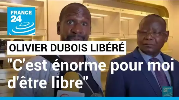 Libération du journaliste Olivier Dubois : "C'est énorme pour moi d'être là, d'être libre"