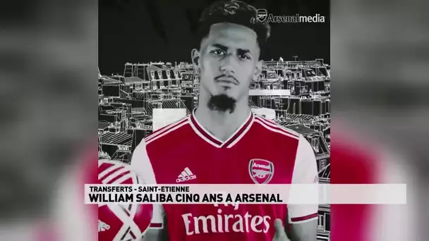 William Saliba cinq ans à Arsenal