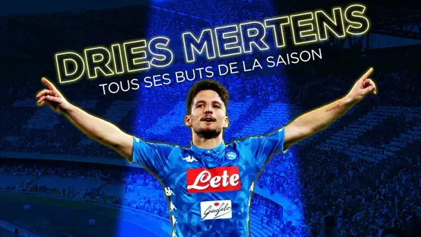 Serie A : Tous les buts de Dries Mertens, l'artiste du Napoli