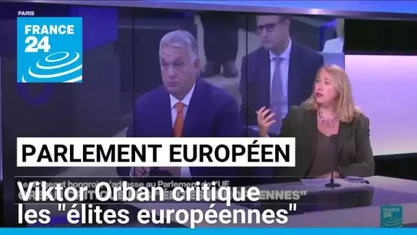 Viktor Orban, face au Parlement de l'UE, critique les "élites européennes" • FRANCE 24