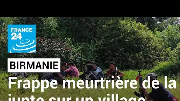 Birmanie : tollé international après une nouvelle frappe meurtrière de la junte sur un village