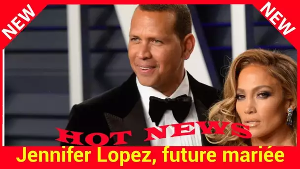 Jennifer Lopez, future mariée : elle annonce ses fiançailles avec Alex Rodriguez